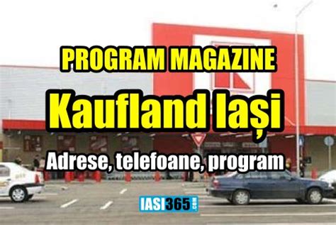 program kaufland iasi tudor